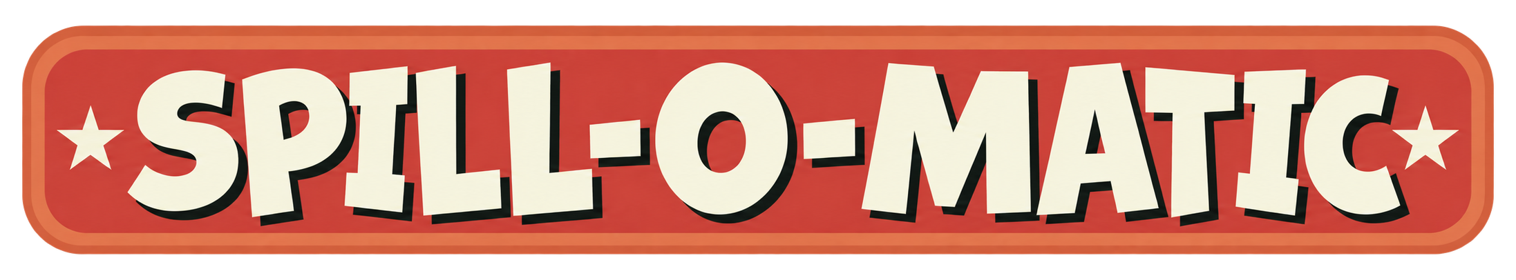 Spill-O-Matic